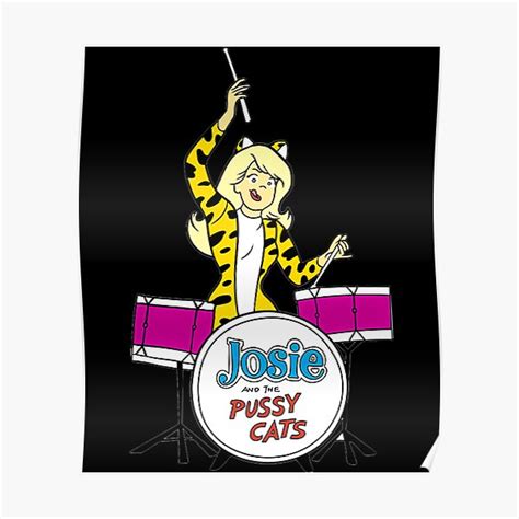 "Josie And The Pussycats Josie And The Pussycatssss" Poster for Sale by ...