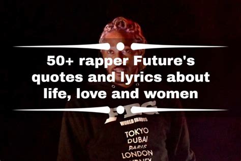 50+ rapper Future's quotes and lyrics about life, love and women - Legit.ng