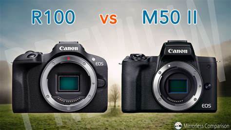 Canon EOS R100 vs M50 II - The 10 Main Differences - Mirrorless ...