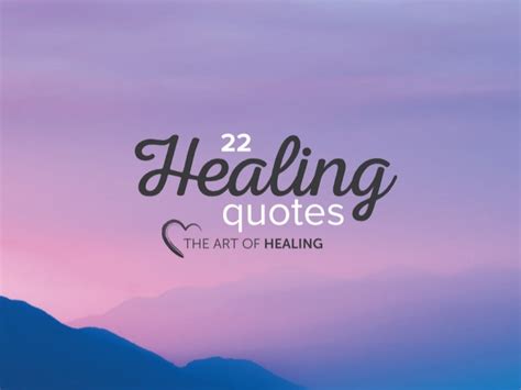 The Art of Healing - 22 Healing Quotes