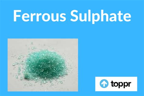 Ferrous Sulphate: Definition, Properties, Production, Uses, Hydrates