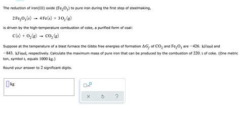 Solved The reduction of iron(III) oxide (Fe2O3) to pure iron | Chegg.com