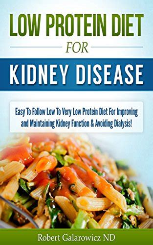 Amazon | Low Protein Diet For Kidney Disease: Easy To Follow Low To Very Low Protein Diet For ...