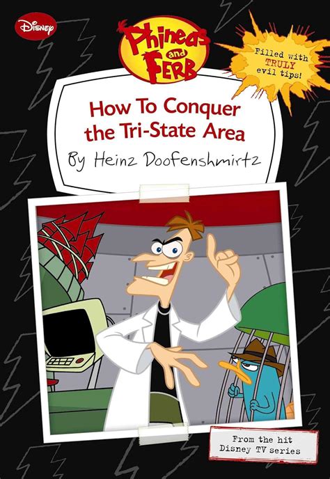 Phineas and Ferb: How to Conquer the Tri-State Area (by Heinz Doofenshmirtz): O'Ryan, Ellie ...