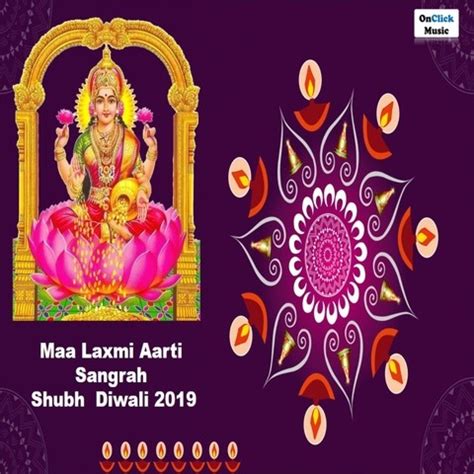 Maa Laxmi Aarti Sangrah Shubh Diwali 2019 Songs Download: Maa Laxmi Aarti Sangrah Shubh Diwali ...