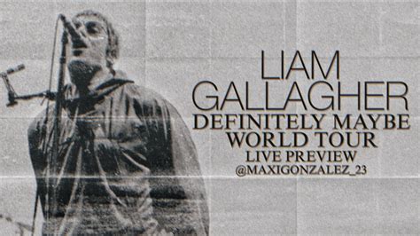 Liam Gallagher - Definitely Maybe Tour (Live Preview) - YouTube