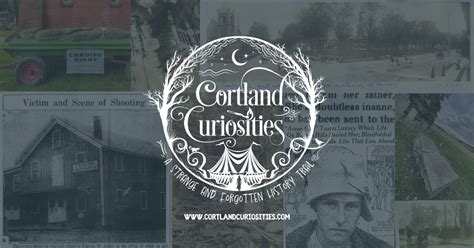 Announcing Cortland Curiosities: A Strange & Forgotten History Trail