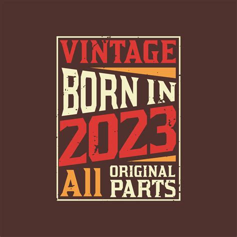 Born in 2023, Vintage 2023 Birthday Celebration 9730120 Vector Art at ...