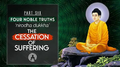 Four Noble Truths: The Cessation of Suffering (nirodha dukkha) - YouTube