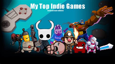 My Top Indie Games