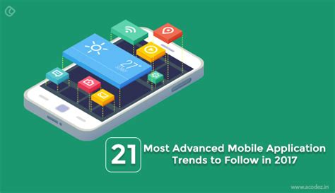 21 Most Advanced Mobile Application Trends to Follow