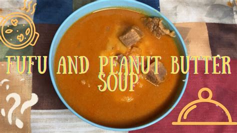 Fufu and Peanut Butter Soup - YouTube