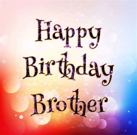 Pin by Polly Melton on Words, pics n stuff | Happy birthday brother ...