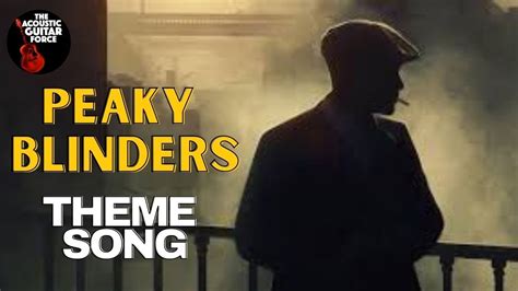 Peaky Blinders Theme Song by The Acoustic Guitar Force| BEST OF THEME SONGS - YouTube