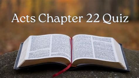 Comprehensive Bible Quiz On Acts Chapter 22 With Answers (Acts 22 Quiz ...