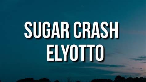 Sugar Crash (Slowed lyrics) (TikTok version) Elyotto - YouTube