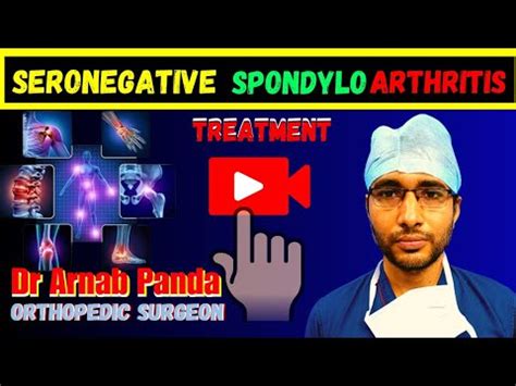 Seronegative Spondylo Arthritis Causes & Treatment || Dr Arnab Panda. - YouTube