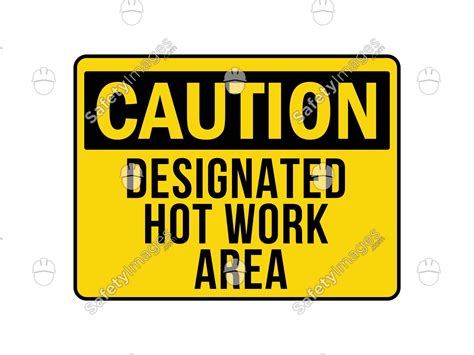 Designated Hot Work Area Caution Sign – SafetyImages.com