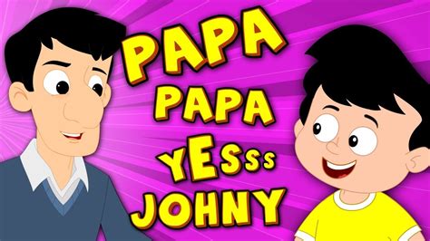 Papa Papa Yes Johny | Johny Johny Yes Papa | Original Nursery Rhymes | Baby Songs | Kids Tv ...