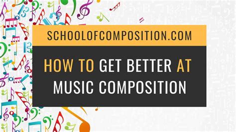 How to Get Better at Music Composition (15 Do's and 5 Don'ts) | School of Composition