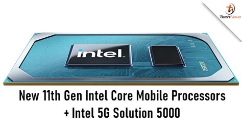 Intel unveiled new 11th Gen Intel Core Mobile Processors and 5G ...