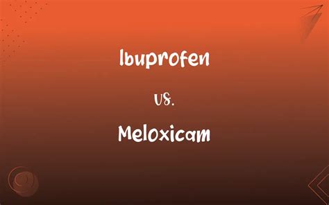 Ibuprofen vs. Meloxicam: What’s the Difference?