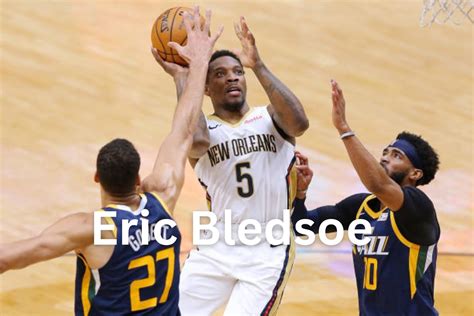 Eric Bledsoe Net Worth, Stats, Girlfriend, Wife, Height, Age, Injury ...