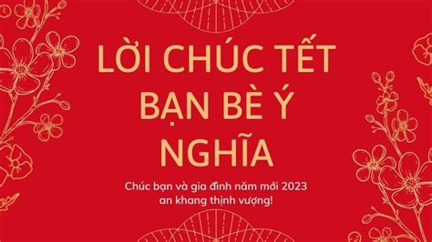 Những lời chúc tết bạn bè ý nghĩa và quà tặng thiết thực nhất năm 2023 ...