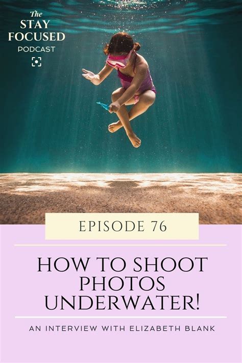 How To Shoot Photos Underwater | The Stay Focused Podcast #76 | Photography help, Landscape ...