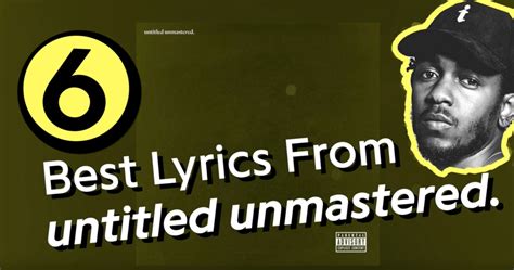 6 Best Lyrics From Kendrick Lamar's 'untitled unmastered' | Genius