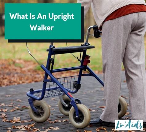 What Is An Upright Walker And Why You Should Get One?