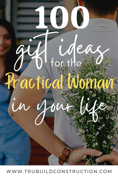 100 Practical Gift Ideas For Women In Your Life — TruBuild Construction ...