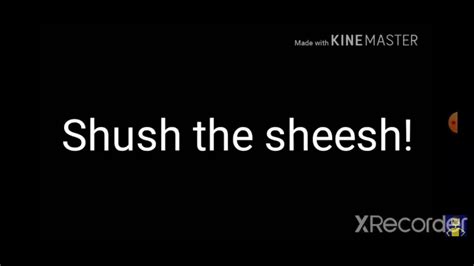 Shush The Sheesh Meme - YouTube