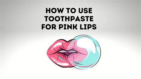 How To Use Toothpaste For Pink Lips? Is It Effective? - Power Tooth Paste