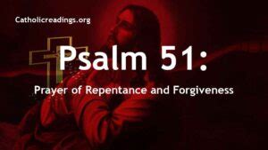 Psalm 51 - A Prayer of Repentance and Forgiveness - Catholic Prayers