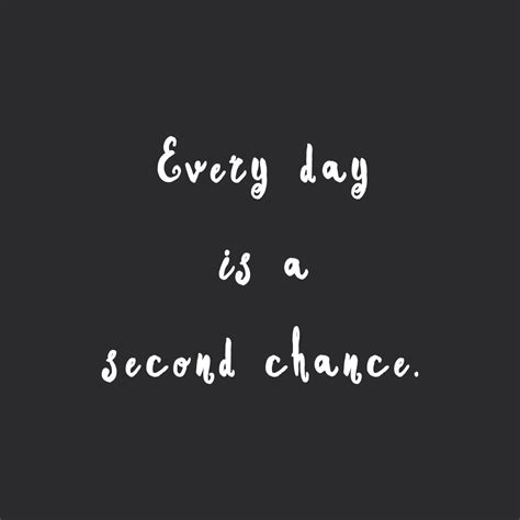 Every Day Is A Second Chance | Fitness And Wellness Inspiration Quote