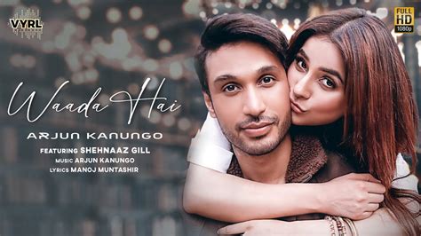 Watch Waada Hai New Song Shehnaaz Gill With Arjun Kanungo Latest Track 2020