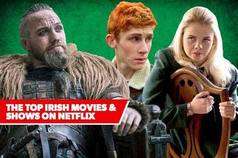 The 12 Irish Movies and Shows on Netflix with the Highest Rotten ...