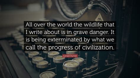 Gerald Durrell Quotes (20 wallpapers) - Quotefancy