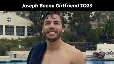 Joseph Baena Girlfriend 2023 September 2024