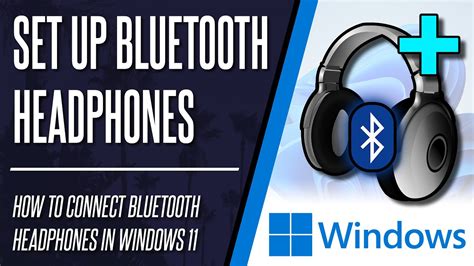 How to Connect and Set Up Bluetooth Headphones/Earphones on Windows 11 ...