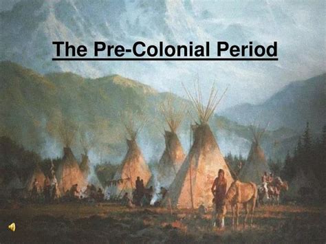 PPT - The Pre- Colonial Period PowerPoint Presentation - ID:2167464