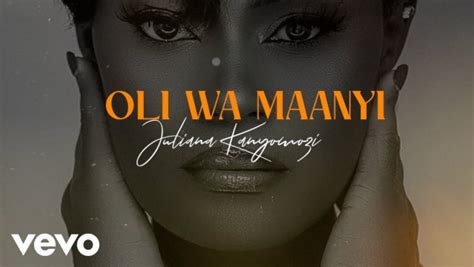 Juliana Kanyomozi - Oli Wa Maanyi [MP3 DOWNLOAD & Lyrics] | CeeNaija