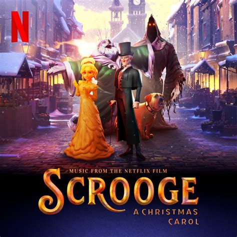 Scrooge: A Christmas Carol (Music from the Netflix Film) - Compilation by Various Artists | Spotify