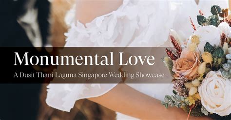 Monumental Love. A Dusit Thani Laguna Singapore Wedding Showcase - SingaporeBrides