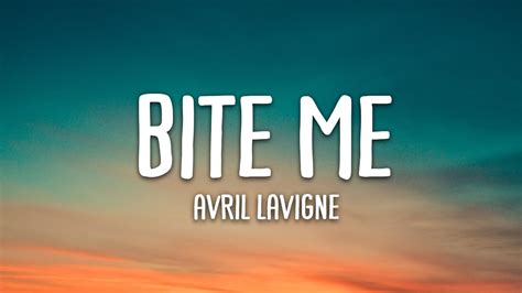 Avril Lavigne - Bite Me (Lyrics) - YouTube