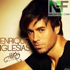 Download Music Mp3:- Enrique Iglesias – Hero » Naijafinix