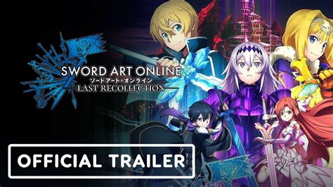 Sword Art Online Last Recollection - Official Trailer - ehkou.com