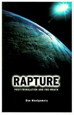 RAPTURE: Post-Tribulation and Pre-Wrath - Paperback - VERY GOOD ...