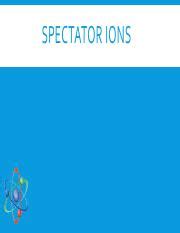 spectator ions.pdf - SPECTATOR IONS SPECTATOR IONS Consider a redox ...